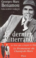 Le dernier Mitterrand. Précédé de Retour sur la "mort du roi" - Photo entière