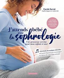 J'attends bébé avec la sophrologie. Une grossesse sereine pour mon enfant et moi - Photo entière
