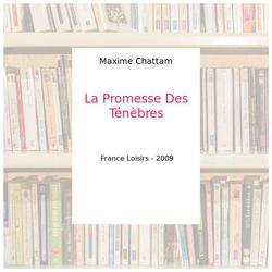 La Promesse Des Ténèbres - Maxime Chattam - Photo entière