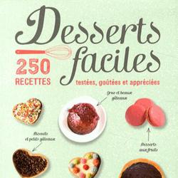 Desserts faciles. 250 recettes testées, goûtées et appréciées - Photo zoomée