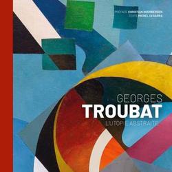 Georges Troubat. L'utopie abstraite - Photo 0