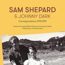 Sam Shepard & Johnny Dark. Correspondance 1972-2011 - Photo 0