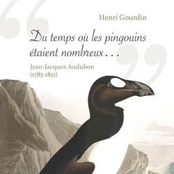 "Du temps où les pingouins étaient nombreux...". Jean-Jacques Audubon (1785-1851) - Photo 0