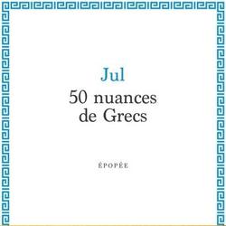 50 nuances de Grecs. Epopée - Photo zoomée