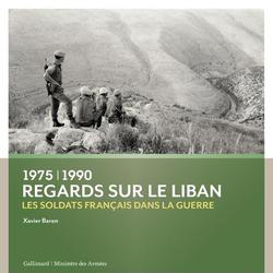 Regards sur le Liban (1975-1990). Les soldats français dans la guerre - Photo 0