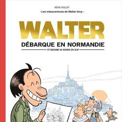 Les mésaventures de Walter Iziny Tome 1 : Walter débarque en Normandie (et dessine sa souris en slip) - Photo 0