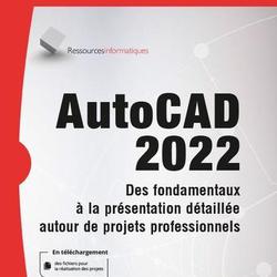 AutoCAD 2022. Des fondamentaux à la présentation détaillée autour de projets professionnels - Photo 0