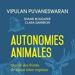 Autonomies animales. Ouvrir des fronts de luttes inter-espèces - Photo 0