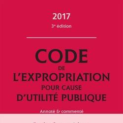 Code de l'expropriation pour cause d'utilité publique annoté et commenté. Edition 2017 - Photo zoomée