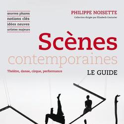 Scènes contemporaines. Théâtre, Danse, Cirque, Performance - Photo 0