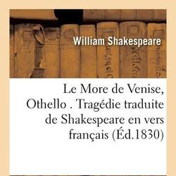 Le More de Venise, Othello . Tragédie traduite de Shakespeare en vers français, - Photo zoomée