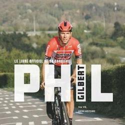 Phil Gilbert : ma vie, mon histoire. Le livre officiel de sa carrière - Photo zoomée