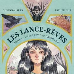 Les Lance-Rêves Tome 1 : Le secret des Dandelion - Photo 0