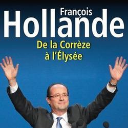 François Hollande. De la Corrèze à l'Elysée - Photo zoomée