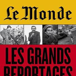 Le Monde. Les grands reportages 1944-2012 - Photo zoomée