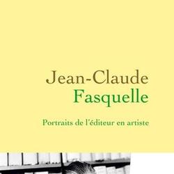 Jean-Claude Fasquelle. Portraits de l'éditeur en artiste - Photo 0