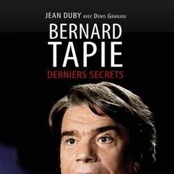 Bernard Tapie. Derniers secrets - Photo zoomée