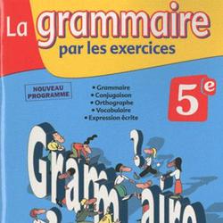 La Grammaire par les exercices 2de/1re Cahier d'exercices élève 2020