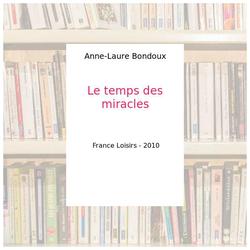 Le temps des miracles - Anne-Laure Bondoux - Photo zoomée