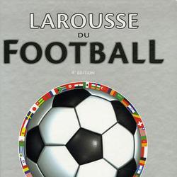 Larousse du Football. 4e édition - Photo zoomée