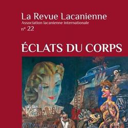 La Revue Lacanienne N° 22, 2021 : Eclats du corps - Photo 0