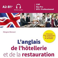 L'anglais de l'hôtellerie et de la restauration. L'essentiel pour comprendre et s'exprimer au quotidien A2-B1+, Edition bilingue français-anglais - Photo 0