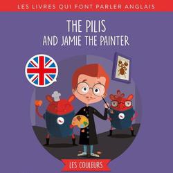 The Pilis : The Pilis and Jamie the Painter. Les couleurs, Edition en anglais - Photo zoomée