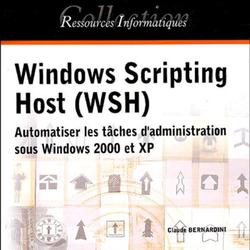 Windows Scripting Host (WSH). Automatiser les tâches d'administration sous Windows 2000 et XP - Photo zoomée