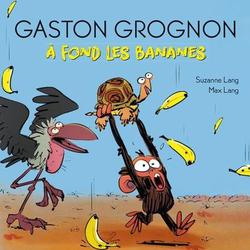 Gaston Grognon : A fond les bananes - Photo 0
