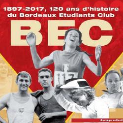 Le Bec. 1897-2017, 120 ans d'histoire du Bordeaux Etudiants Club - Photo zoomée