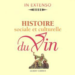 Histoire sociale et culturelle du vin. suivie de Les mots de la vigne et du vin - Photo zoomée