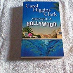Arnaque à Hollywood - Carol Higgins Clark - Photo zoomée