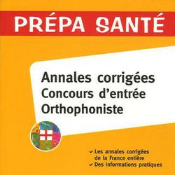 Annales corrigées Concours d'entrée Orthophoniste. 3e édition - Photo zoomée