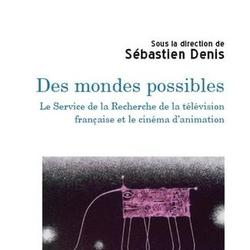 Des mondes possibles. Le Service de la Recherche de la télévision française et le cinéma d'animation - Photo 0