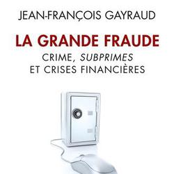 La Grande Fraude. Crime, subprimes et crises financières - Photo zoomée