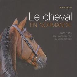Le cheval en Normandie. 1665-1965, du Carrossier noir au Selle français - Photo zoomée