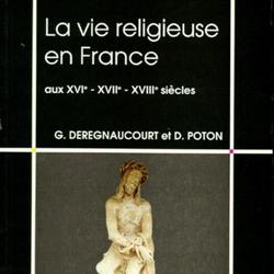 La vie religieuse en France aux XVIe, XVIIe, XVIIIe siècles - Photo zoomée