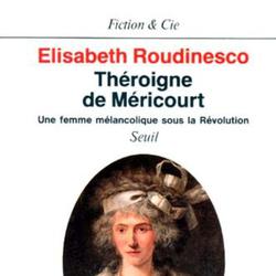 THEROIGNE DE MERICOURT. Une femme mélancolique sous la Révolution - Photo zoomée