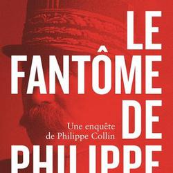 Le Fantôme de Philippe Pétain. Une enquête de Philippe Collin - Photo 0