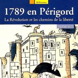 1789 en Périgord. La Révolution et les chemins de la liberté - Photo zoomée