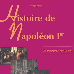 Histoire de Napoléon Ier. Un empereur européen - Photo zoomée