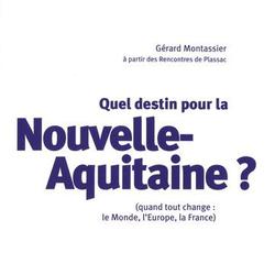Quel destin pour la Nouvelle-Aquitaine ? (Quand tout change : le monde, l'Europe, la France) - Photo zoomée