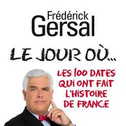 Le jour où... Les 100 dates qui ont fait l'histoire de France - Photo zoomée