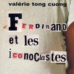 Ferdinand et les Iconoclastes - Valerie Tong Cuong - Photo zoomée