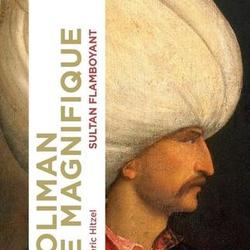 Soliman le Magnifique. Sultan flamboyant - Photo zoomée