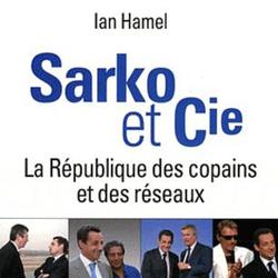 Sarko & Cie. La République des copains et des réseaux - Photo zoomée