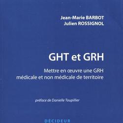GHT et GRH. Mettre en oeuvre une GRH médicale et non médicale de territoire - Photo 0