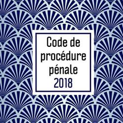 Code de procédure pénale. Edition 2018 - Photo zoomée