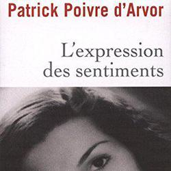 L'EXPRESSION des SENTIMENTS - Patrick Poivre D'Arvor - Photo zoomée