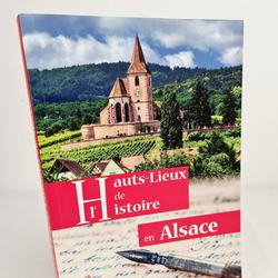 Livre - Doc - Hauts-Lieux de l'Histoire en Alsace - Kevin Goeuriot - 2021 - Photo 1